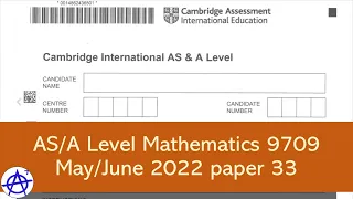 Cambridge A/AS Level Mathematics 9709 May June 2022 paper 33