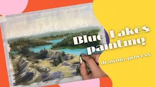 Blue Lakes art / Drawing process soft pastels Sennelier // Кондуки / Сухая пастель Sennelier