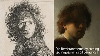 Did Rembrandt employ etching techniques in his oil paintings?