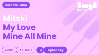 Mitski - My Love Mine All Mine (Higher Key) Piano Karaoke