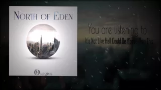 North of Eden - "It's Not Like Hell Could Be Worse Than This" (Official Stream)