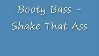 Booty Bass - Shake That Ass Bitch