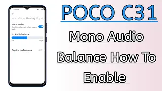 Poco C31 Mono Audio Balance How To Enable