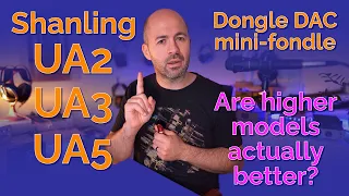 Shanling UA2, UA3 & UA5 Review - Are higher models actually better?