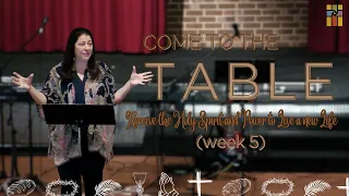 Come To the Table (week 5) - Pastor Beth Graham March 17, 2024