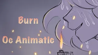Burn [Oc Animatic]