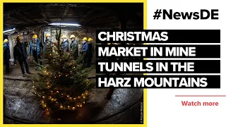 Magical Christmas market in mine tunnels in the Harz Mountains | #NewsDE