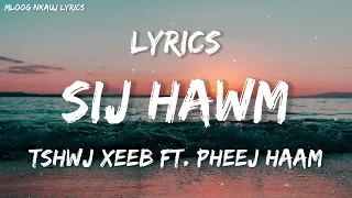 Sij Hawm - Tshwj Xeeb Ft. Pheej Haam (Lyrics)