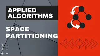 Applied Algorithms - (02) - Space Partitioning