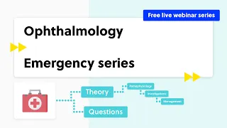 Ophthalmological Emergencies (case-based discussion, theory and quiz)