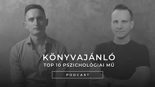 TOP 5 pszichológiai könyv, amit érdemes elolvasnod - 051 Vállalkozás és Pszichológia Podcast