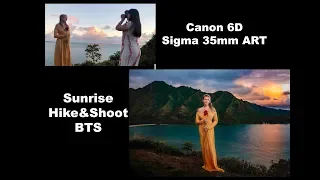 BTS Sunrise hiking shoot -Canon 6D&Sigma 35 ART