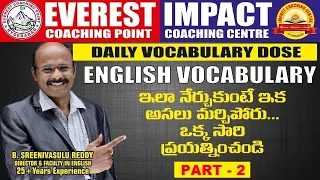 Daily VOCABULARY For Competitive Exams (PART-2)| B.SREENIVASULU REDDY SIR, DIRECTOR EVEREST & IMPACT