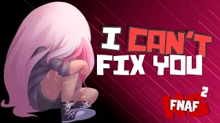 NO HAY ARREGLO - I CAN'T FIX YOU COVER VERSION COMPLETA - Edd00chan w/ Akichan | #FNAFHS T2