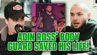 Adin Ross' Security Guard SAVED HIS LIFE!