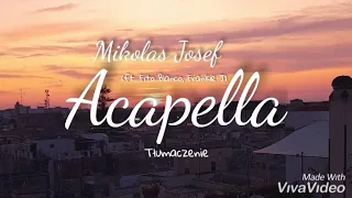 Mikolas Josef - Acapella (ft. Fito Blanco, Frankie J) [TŁUMACZENIE PL]