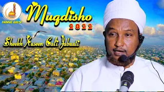 Muqdisho😢Muxaadaro Qalbiga Dhaajisay Iyo Qisooyin Cusub || Sheekh Xuseen Jabuuti 2022