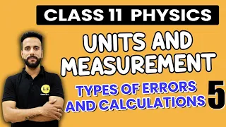 Class 11 Physics | Units and Measurement | Types of Errors and Calculations | Ashu Ghai Sir