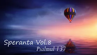 Speranta - Psalmul 137 - Marius Gorcea