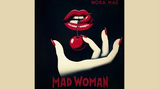 Nora Mae - Mad Woman