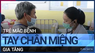 TPHCM: Gia tăng trẻ nhập viện do mắc bệnh tay chân miệng | VTC Tin mới