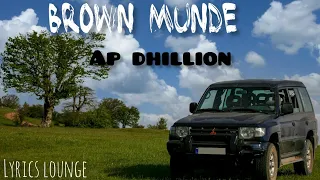 BROWN MUNDE - AP Dhillon | Gurinder Gill | Shinda Kahlon (Official Music Video) | Lyricslounge