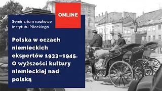 Polska w oczach niemieckich ekspertów 1933–1945 | Seminarium Instytutu Pileckiego