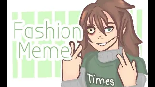 Fashion Meme | creepypasta girls animation