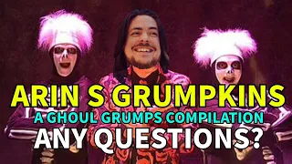 Arin S. Grumpkins | A Ghoul Grumps Compilation