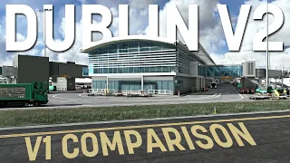 Is it worth the upgrade? MK Studios Dublin V2 Comparison - Microsoft Flight Simulator