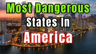 Top 10 Most Dangerous States in the United States 2024