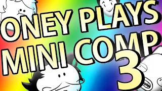 Oney Plays: Mini Comp 3