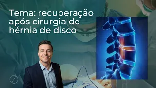 Recuperação após cirurgia de hérnia de disco