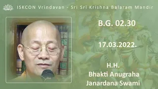 H.H. Bhakti Anugraha Janardana Swami B.G. 02.30._17.03.2022.