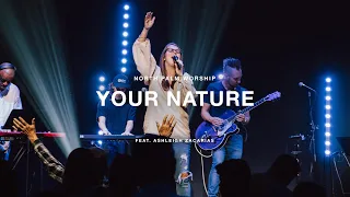 Your Nature by Kari Jobe (Ashleigh Zacarias) | North Palm Worship