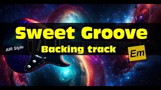 Sweet Groove Guitar Backing Track , JamTrack in Em 74 Bpm AIR style