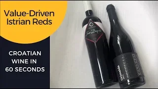 Croatian Wine in 60 Seconds: Istrian Red Wines (Value Haul)