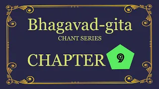 Bhagavad-gita Chant Series - Chapter 9