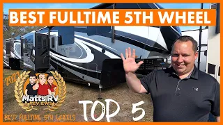 Matts RV Reviews TOP 5 Fulltime 5th Wheels for 2021