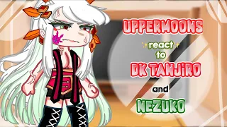 UPPERMOONS ✨react✨ to DK TANJIRO and NEZUKO//demon slayer