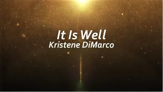 It Is Well  - Kristene DiMarco (Radio Mix) - Lyric Video