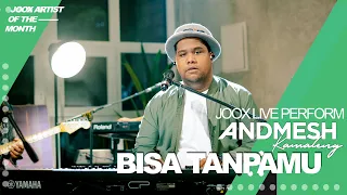 ANDMESH - BISA TANPAMU (JOOX LIVE PERFORMANCE)