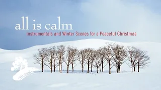 All Is Calm: Instrumentals and Winter Scenes for a Peaceful Christmas [Christmas Visualizer]