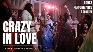 Crazy In Love ||  Yash & Sonam's Wedding Dance Performance | Sangeet Dinner