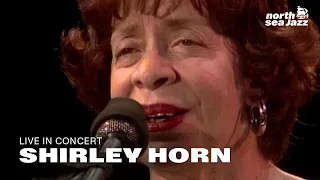 Shirley Horn - 'Here's to Life' | North Sea Jazz (1994)