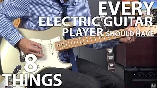 8 Things EVERY Electric Guitar Player Should Have