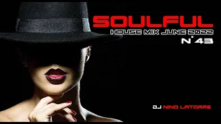 Soulful House Mix June 2022 N°43