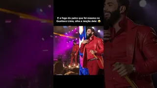 A REAÇÃO DO GUSTTAVO LIMA COM O FOGO DO PALCO