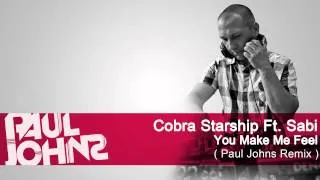 Cobra Starship Ft. Sabi - You Make Me Feel (Paul Johns Remix)