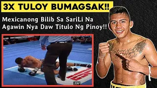 3X TULOY BUMAGSAK ANG MEXICAN BOXER NA NANGAKO NA IUUWE NYA TITULO NG PINOY